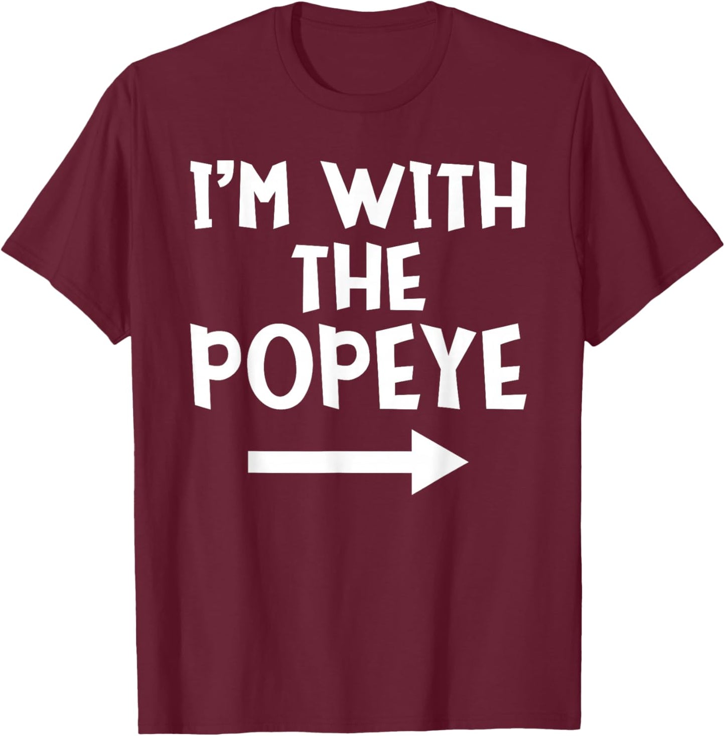 I'm With The Popeye Funny Matching Easy Halloween Costume T-Shirt - T-Shirt | Maroon