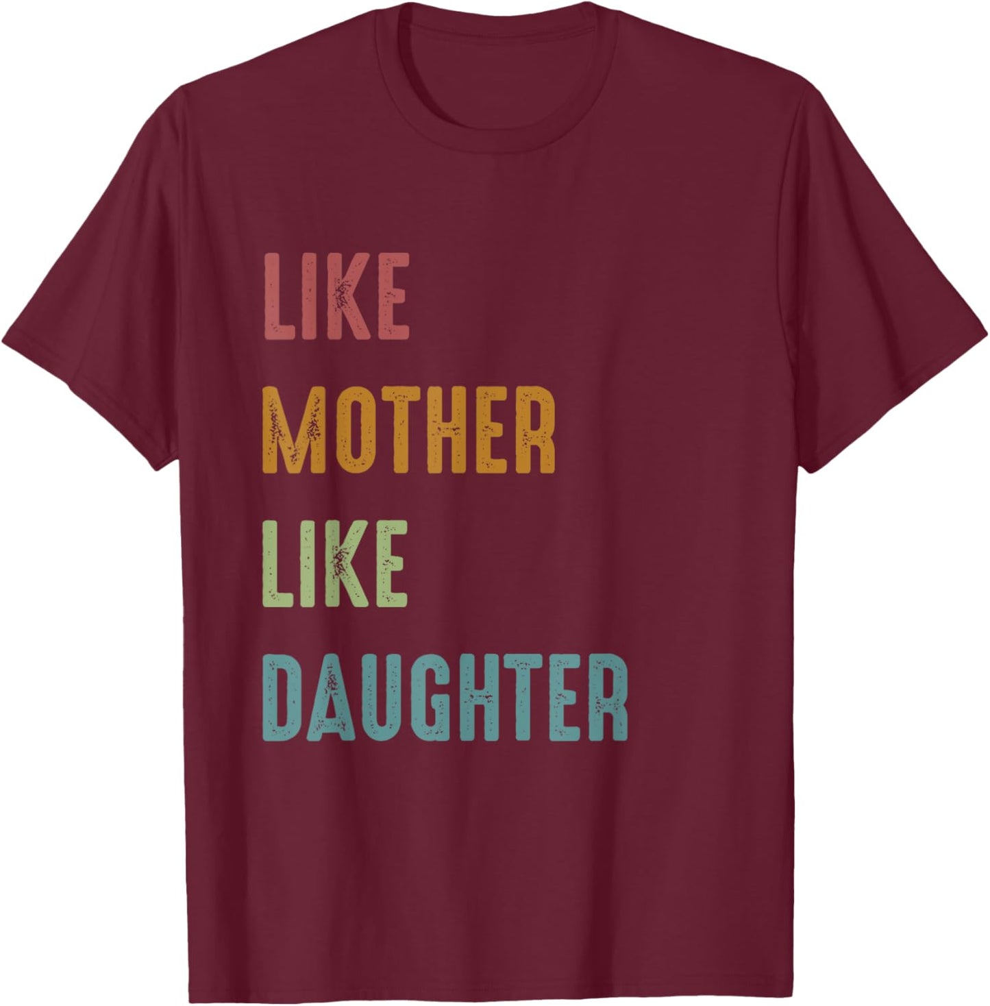 Like Mother Like Daughter Family T-Shirt - T-Shirt | Maroon
