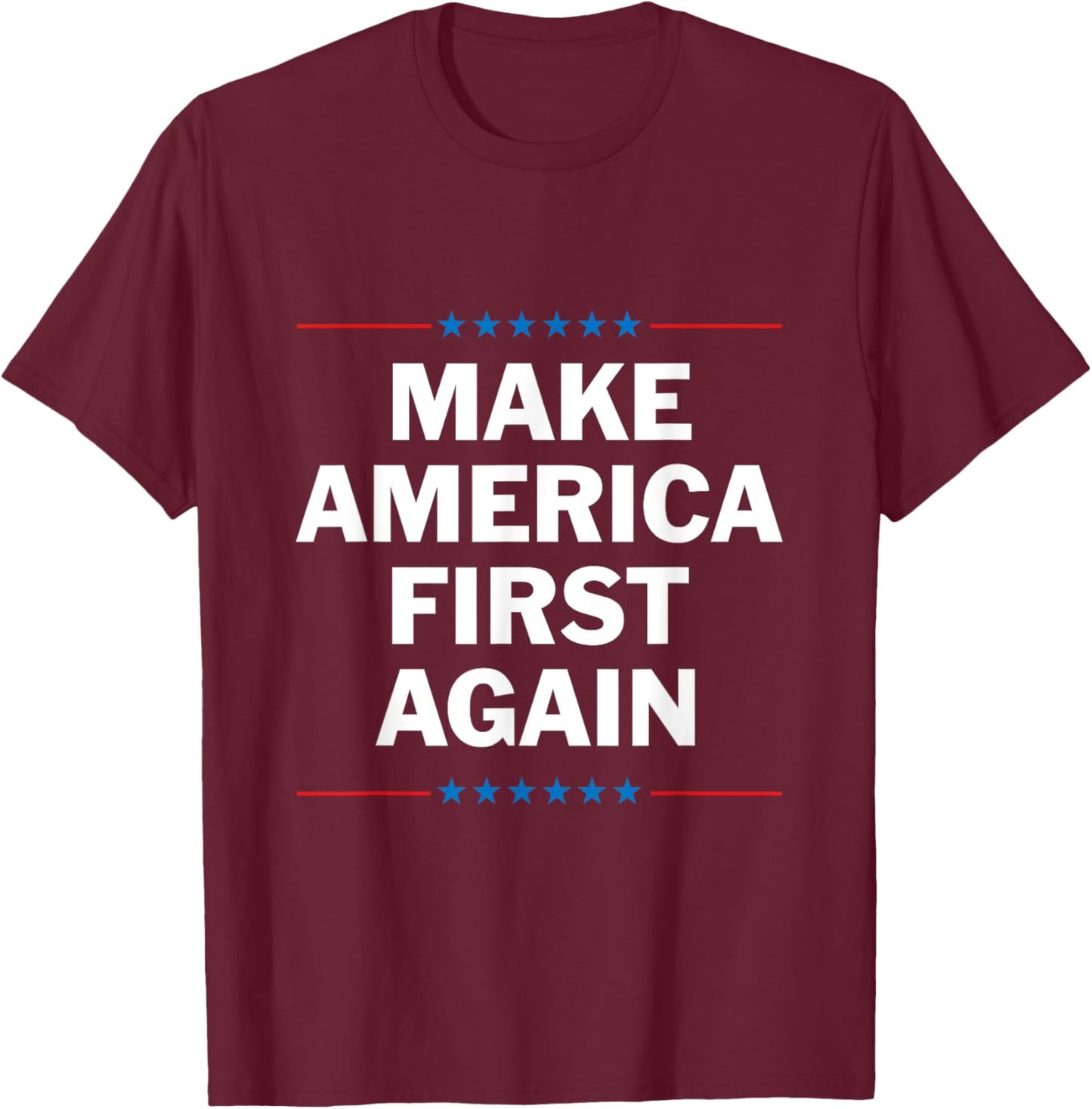 Make America First Again T-Shirt - T-Shirt | Maroon