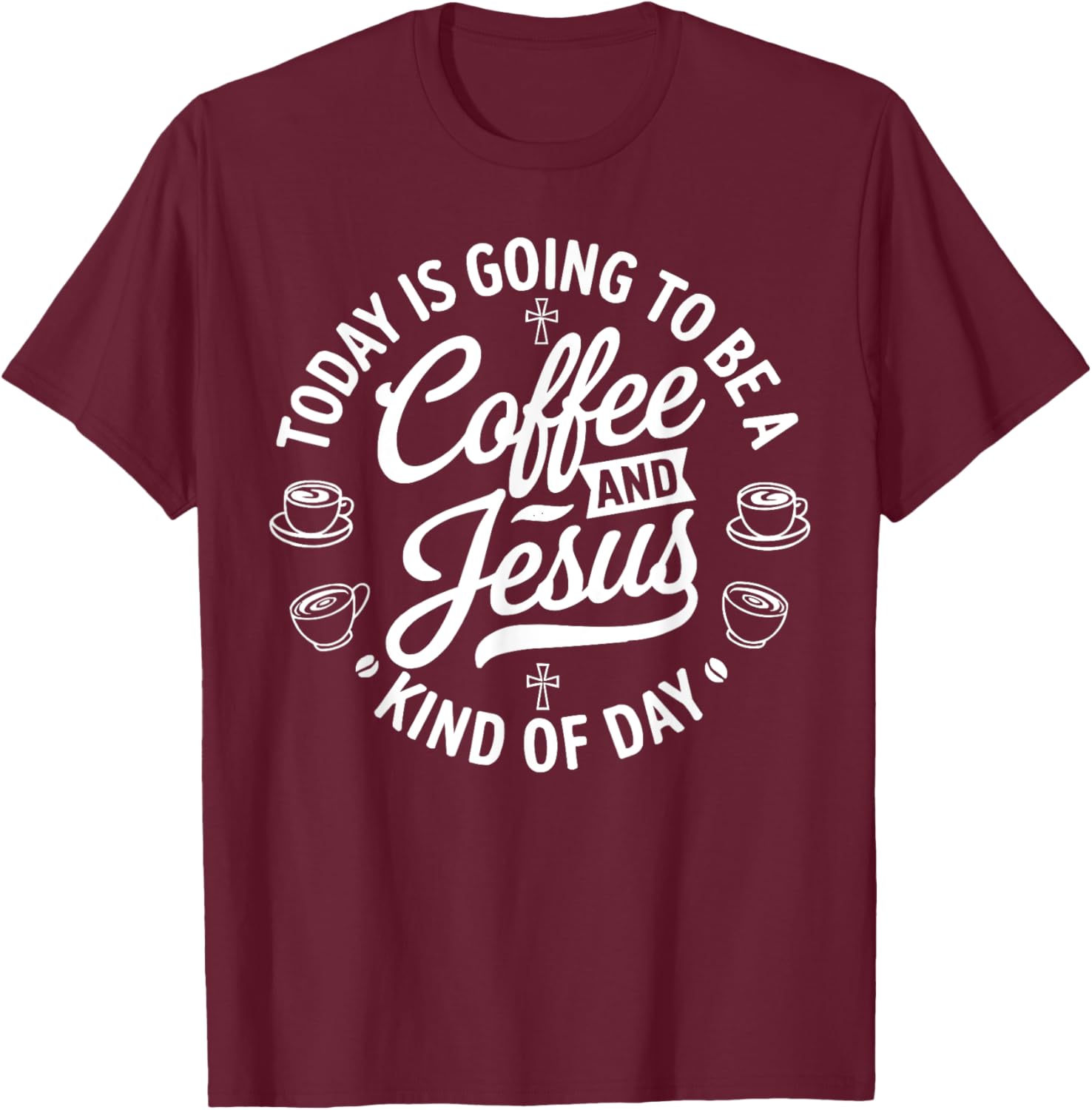 Coffee Jesus Christ Religion Christian Caffeine Christianity T-Shirt - T-Shirt | Maroon
