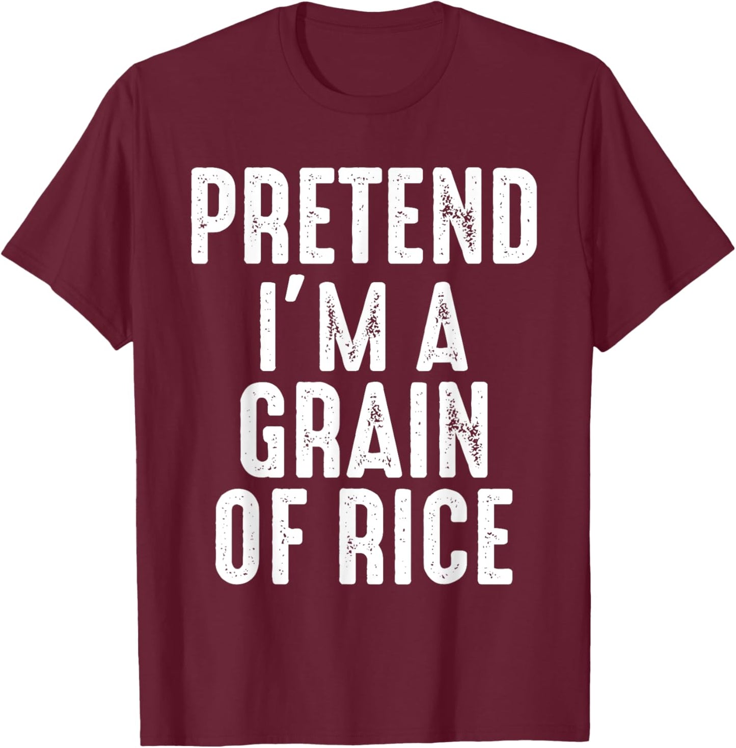Pretend I'm A Grain Of Rice Matching Halloween Costume T-Shirt - T-Shirt | Maroon