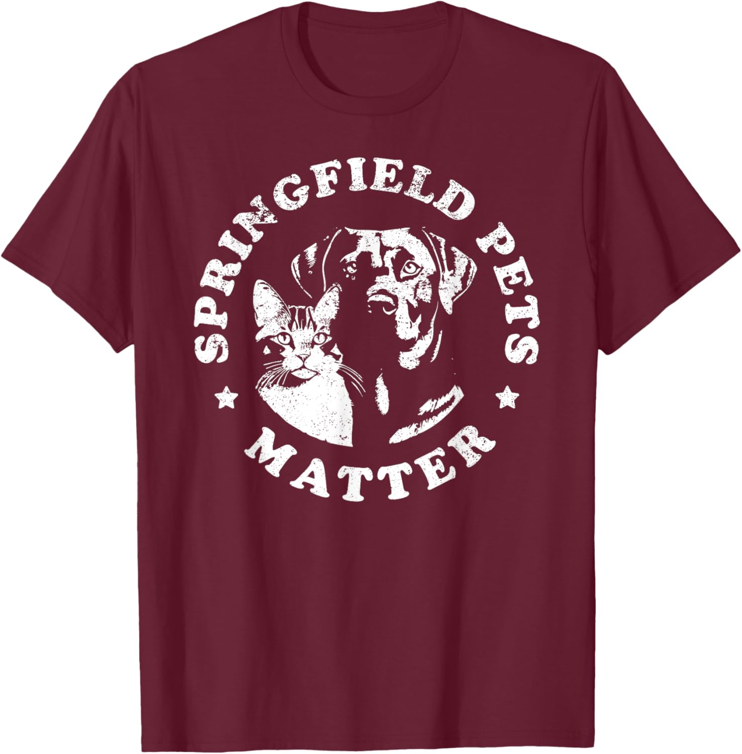 Springfield Pets Matter - Funny Presidential Debate Humor T-Shirt - T-Shirt | Maroon