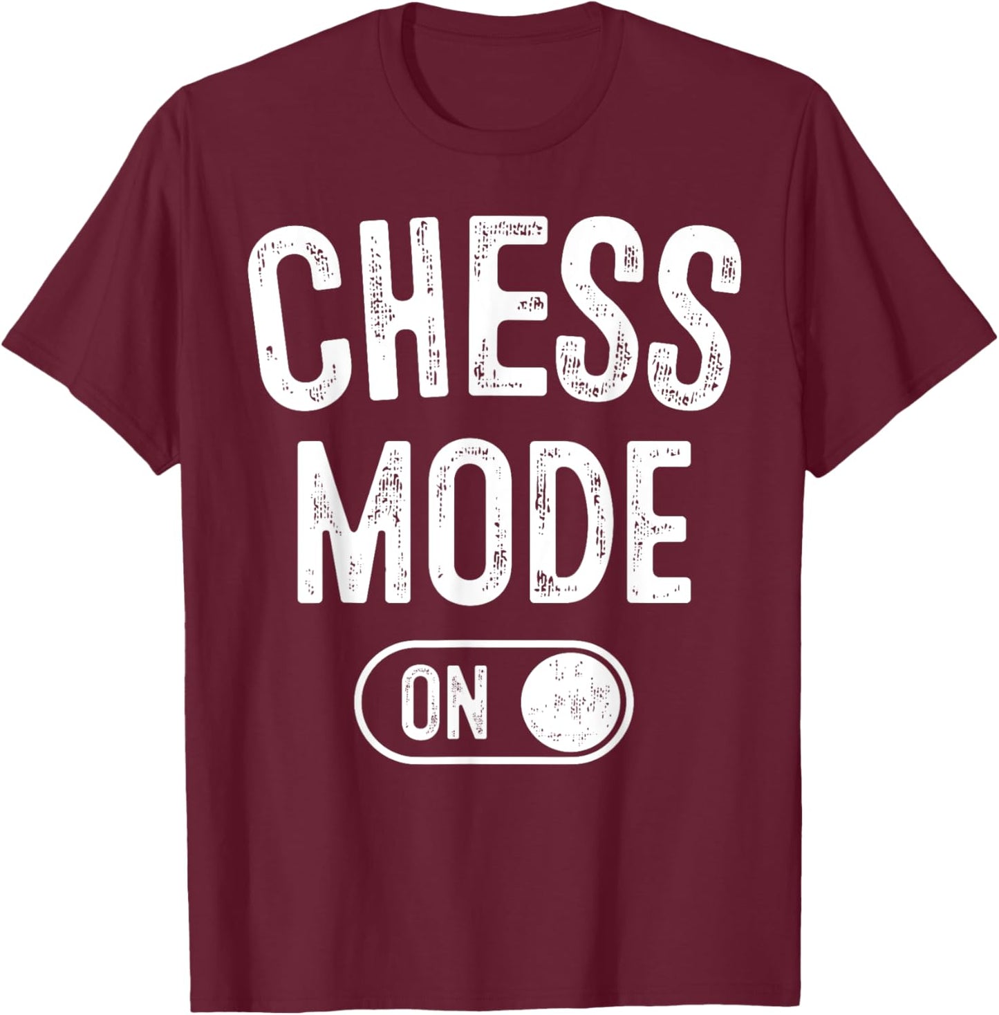 Chess Mode On Funny Grandmaster Gift Chess Player Fan T-Shirt - T-Shirt | Maroon