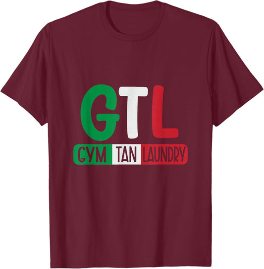 Gym Tan Laundry GTL New Jersey Garden NJ Shore Italian Flag T-Shirt - T-Shirt | Maroon