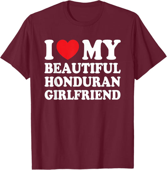 I Love My Beautiful Honduran Girlfriend Funny Boyfriend T-Shirt - T-Shirt | Maroon