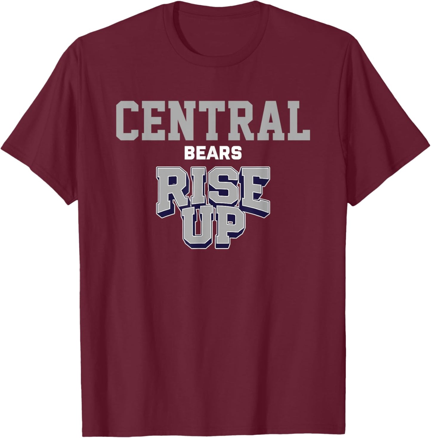 Central Bears Rise Up HS T-Shirt - T-Shirt | Maroon