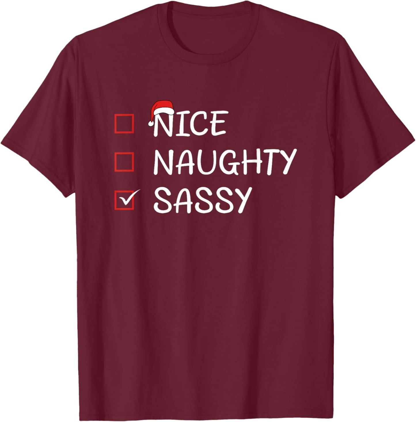 Nice Naughty Sassy T-Shirt - T-Shirt | Maroon