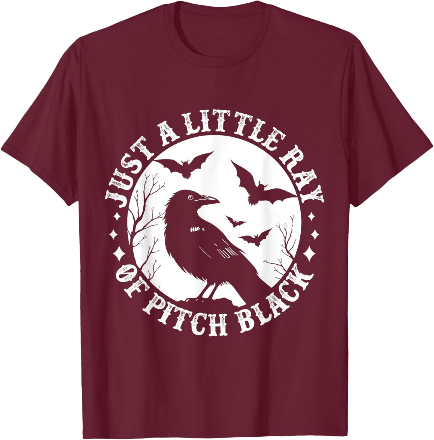 Just A Little Ray Of Pitch Black Funny Gothic Halloween T-Shirt - T-Shirt | Maroon