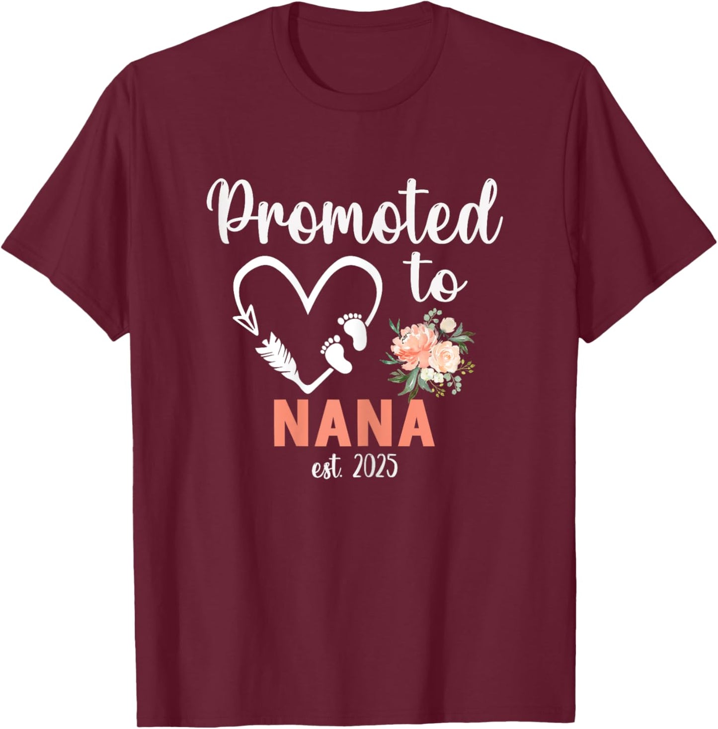Promoted to Nana Est 2025 Women Floral First Time Grandma T-Shirt - T-Shirt | Maroon