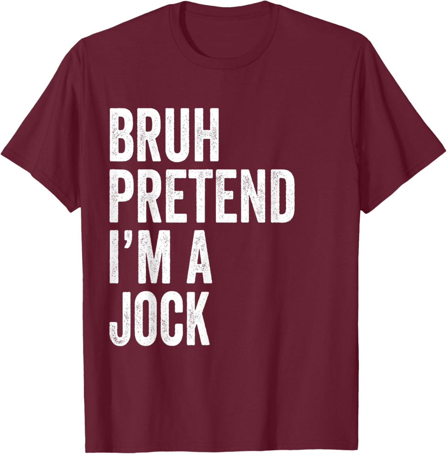 Bruh Pretend I'm A Jock Matching Costume Halloween Funny T-Shirt - T-Shirt | Maroon