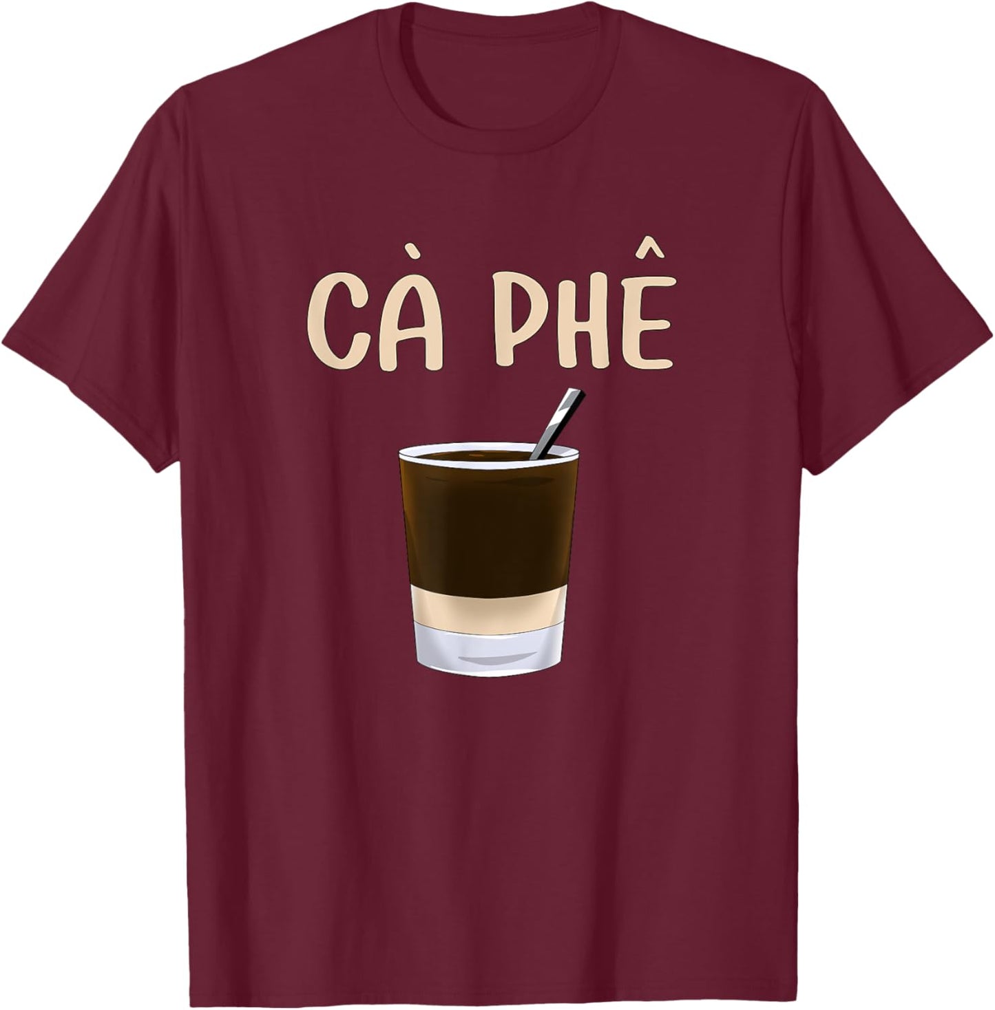 Vietnam Proud Vietnamese Viet Coffee Ca Phe Sua Da T-Shirt - T-Shirt | Maroon