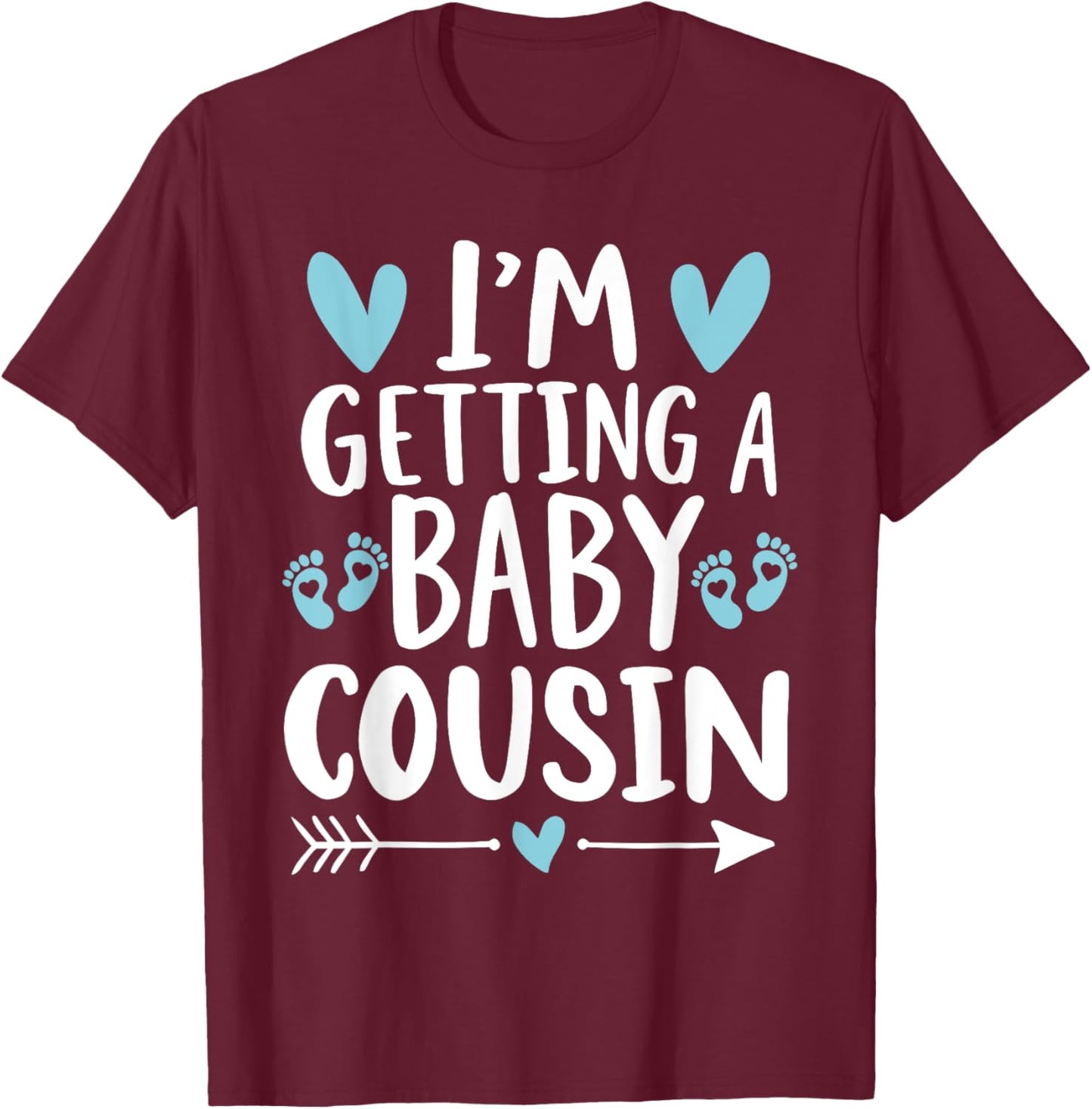 I'm Getting A Baby Cousin Cute Baby Pregnancy Announcement T-Shirt - T-Shirt | Maroon