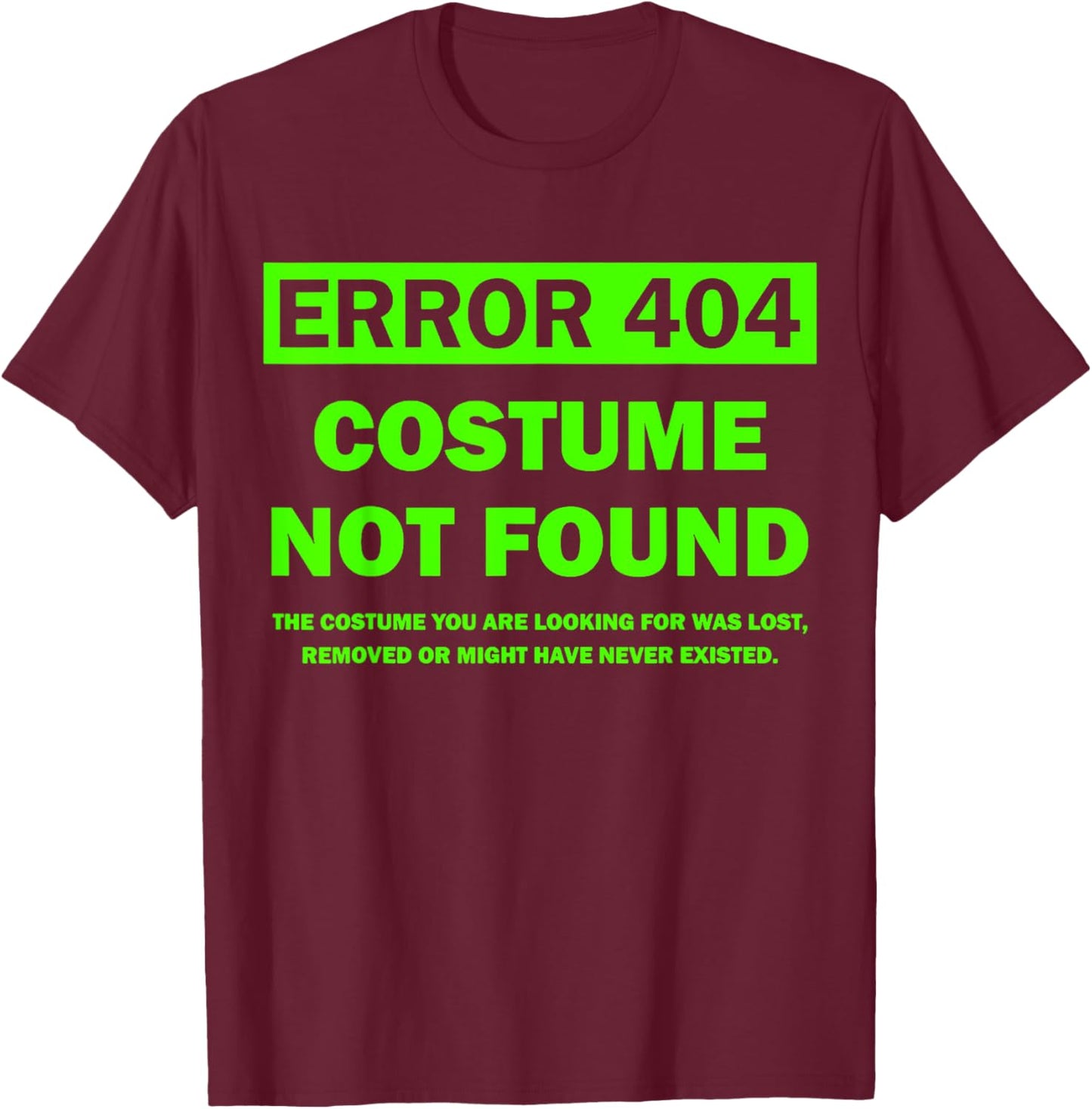 Error 404 Costume Not Found halloween matching T-Shirt - T-Shirt | Maroon