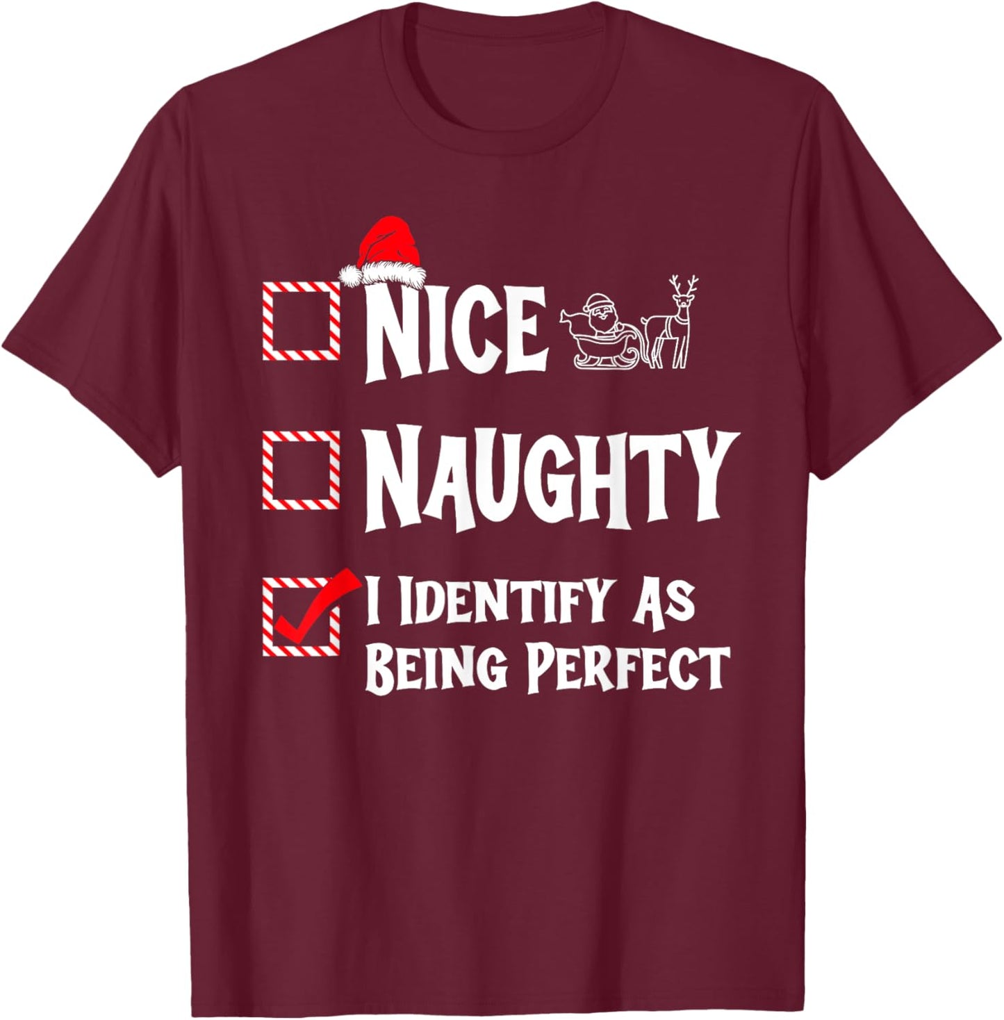 Nice Naughty - I Identify as Being Perfect Christmas List T-Shirt - T-Shirt | Maroon