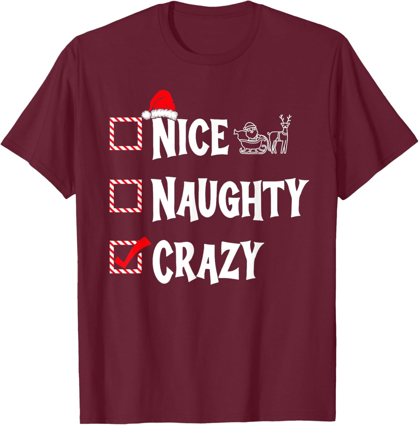 Nice Naughty - Crazy Christmas List T-Shirt - T-Shirt | Maroon