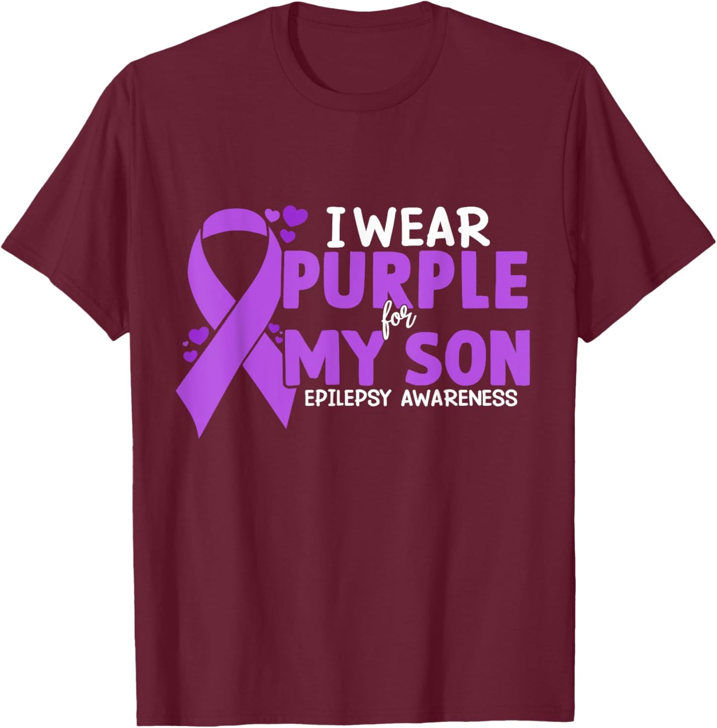 I Wear Purple For My Son Epilepsy Awareness Mom Dad T-Shirt - T-Shirt | Maroon