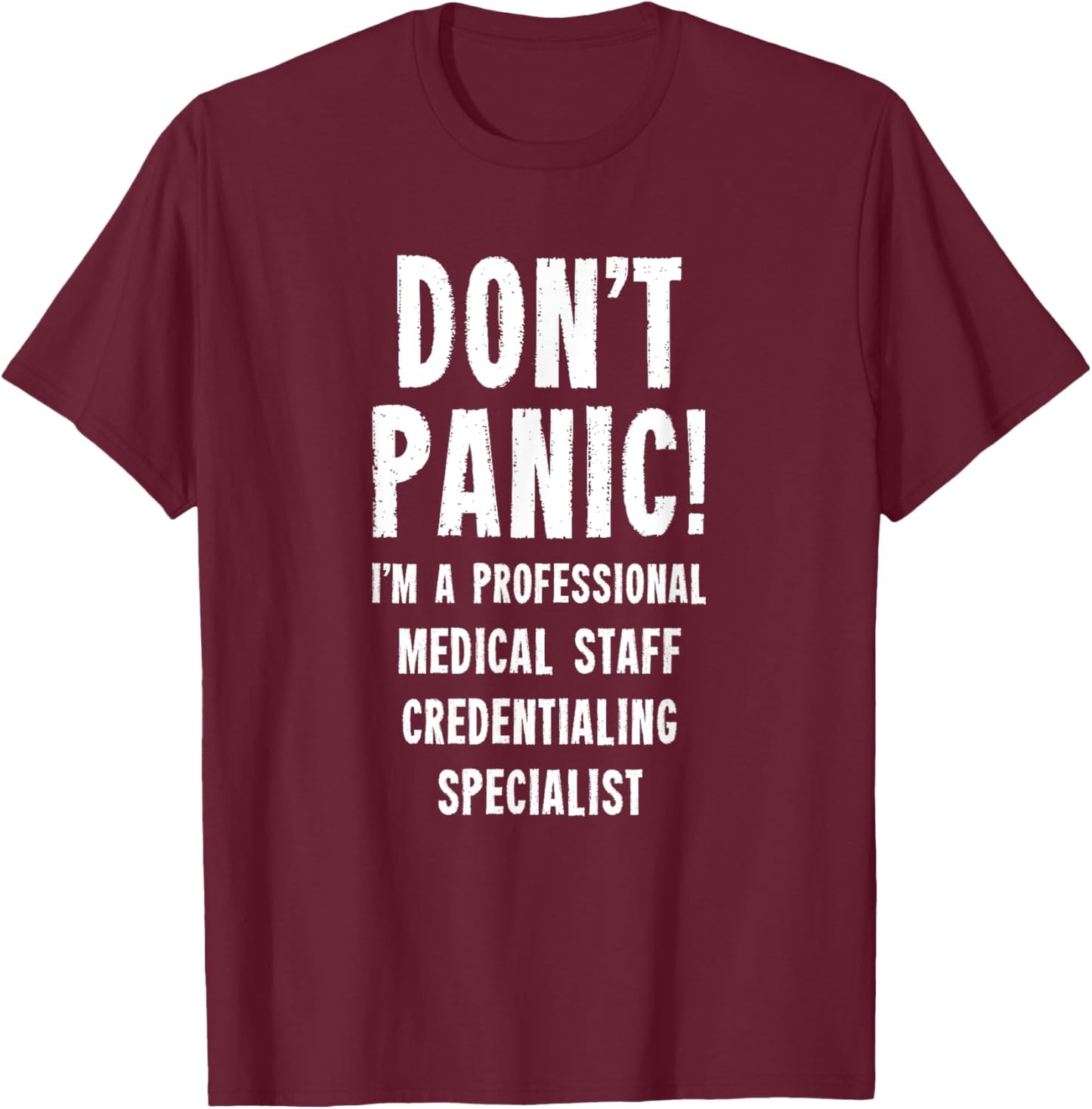 Medical Staff Credentialing Specialist T-Shirt - T-Shirt | Maroon