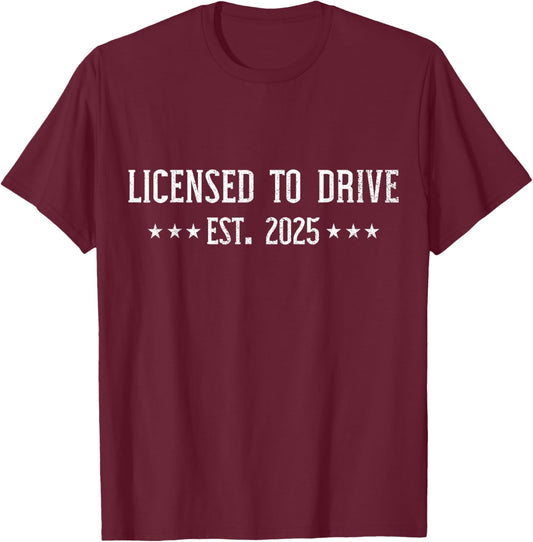 Licensed to drive 2025 for teens with driver license T-Shirt - T-Shirt | Maroon