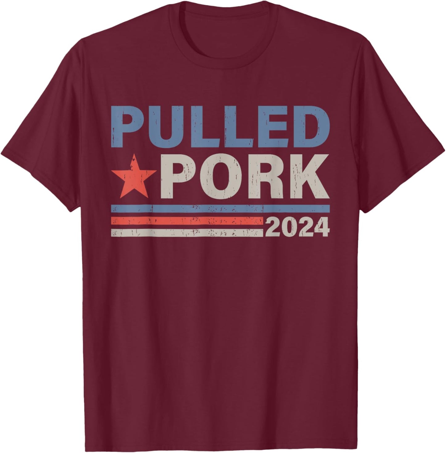 Pulled Pork '24 Funny BBQ Lover Political Election T-Shirt - T-Shirt | Maroon