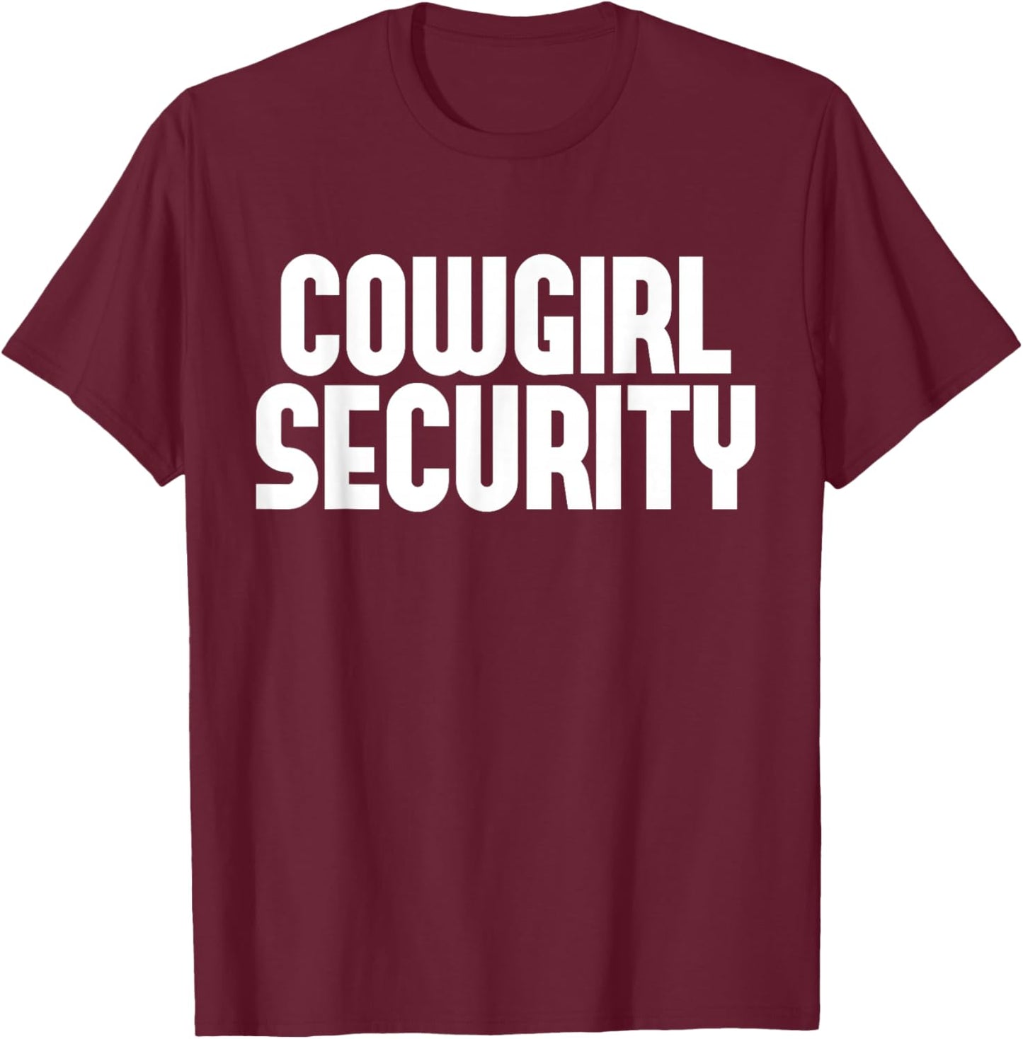 Cowgirl Security T-Shirt - T-Shirt | Maroon
