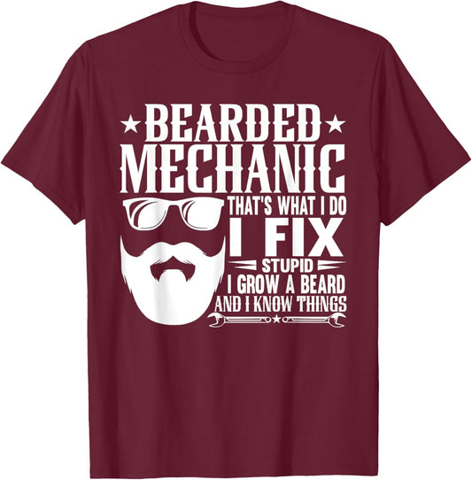 Bearded Mechanic I Fix Stupid Grow Beard Know Things T-Shirt - T-Shirt | Maroon
