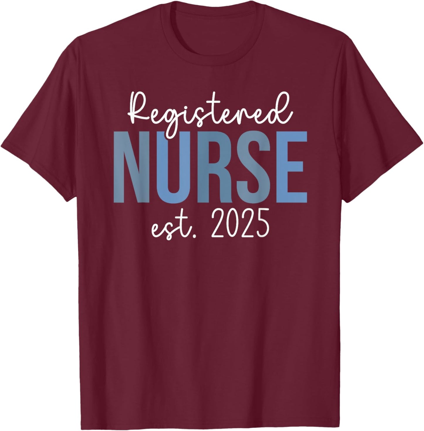 Registered Nurse Est. 2025 RN Graduation RN Graduate 2025 T-Shirt - T-Shirt | Maroon