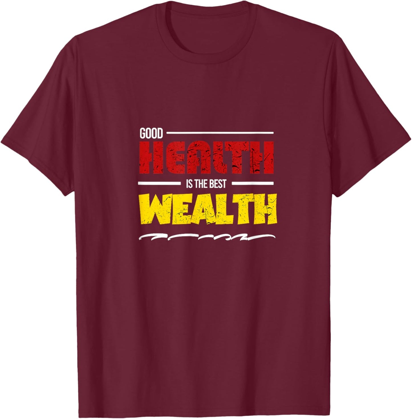 Good Health is the best wealth, Fighter Fitness Gym Workout T-Shirt - T-Shirt | Maroon