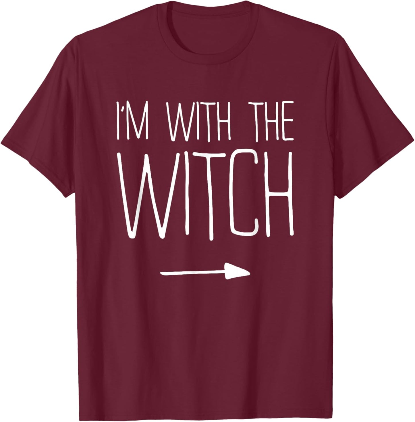 I'm With The Witch Shirt Adult Kids Men Women Costume T-Shirt - T-Shirt | Maroon