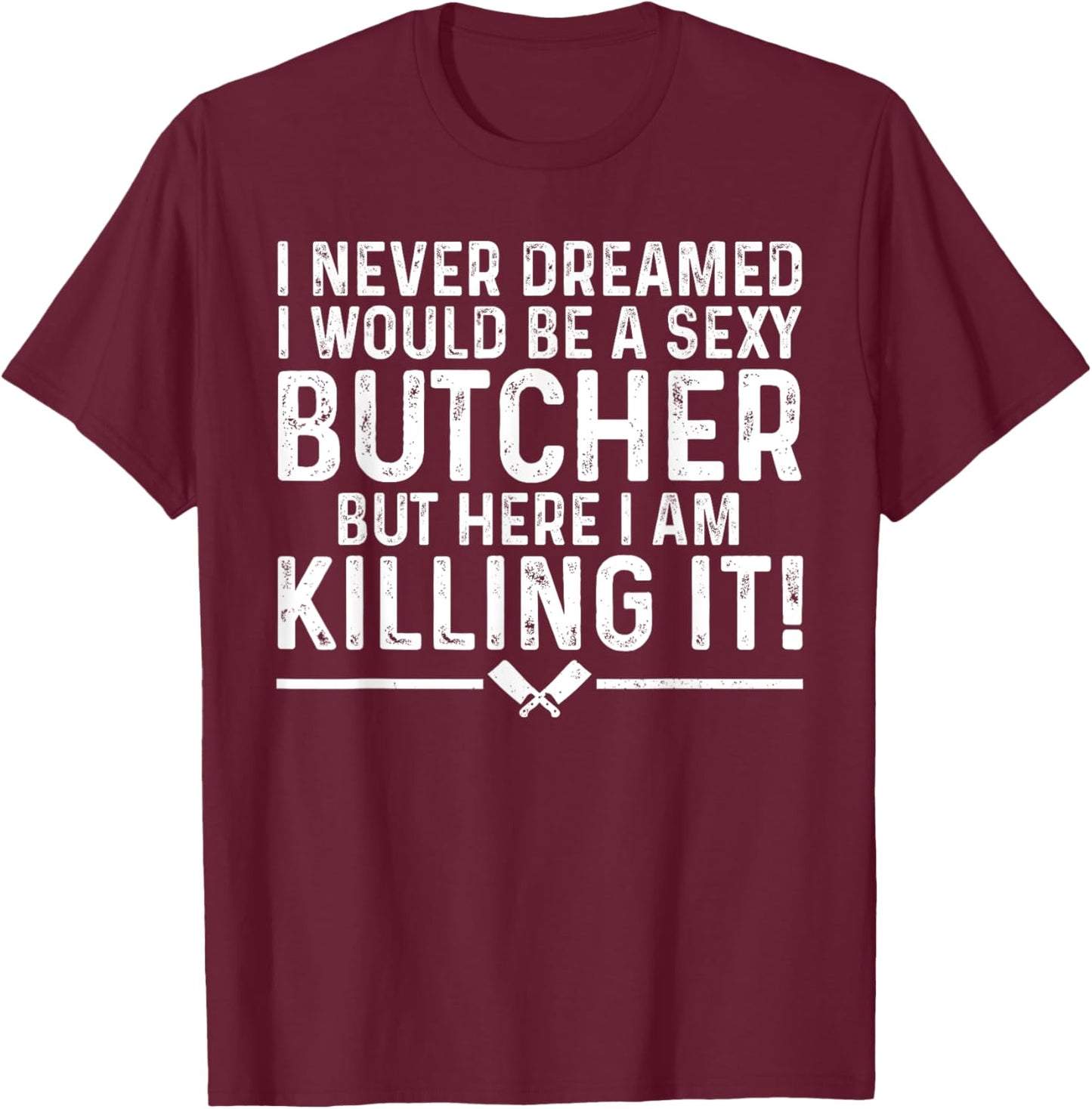 Funny Butcher Art Women Butchery Meat Cutter Butcher T-Shirt - T-Shirt | Maroon