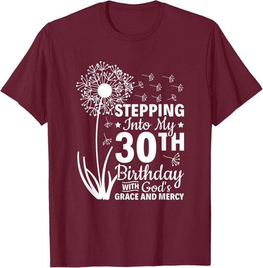 Stepping Into My 30th Birthday With Gods Grace And Mercy T-Shirt - T-Shirt | Maroon