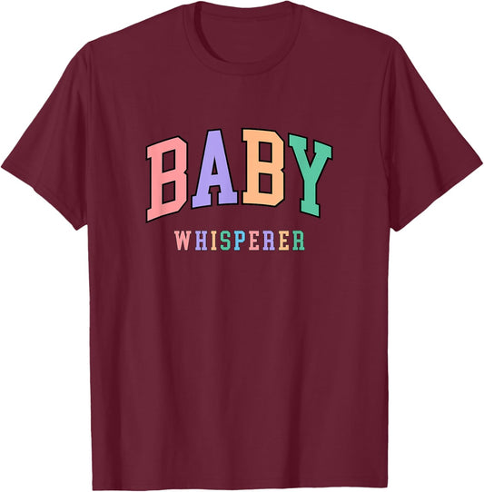 Baby Whisperer Infant Teacher Early Childhood Daycare T-Shirt - T-Shirt | Maroon