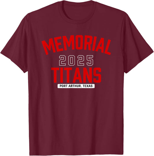 Memorial Titans Port Arthur, Texas 2025 T-Shirt - T-Shirt | Maroon