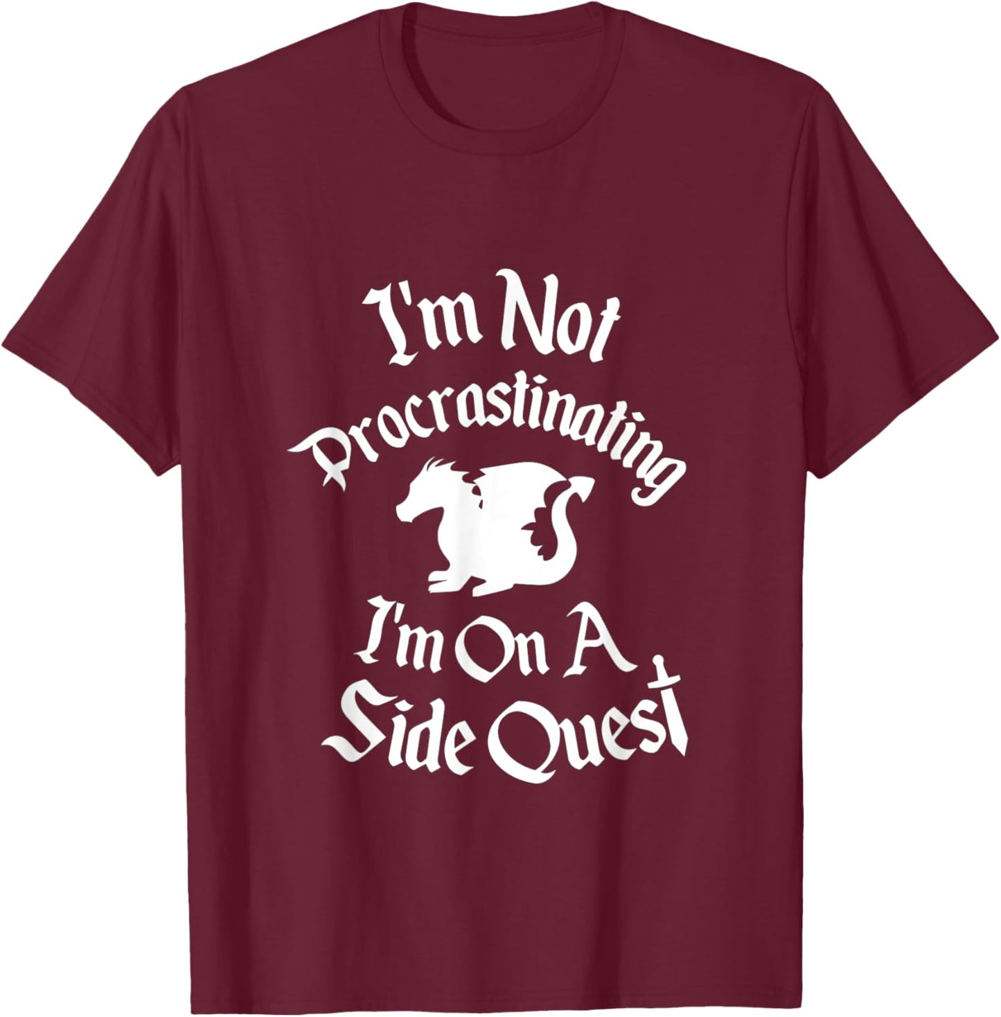 I'm Not Procrastinating, It's a Side Quest Funny RPG Gamer T-Shirt - T-Shirt | Maroon