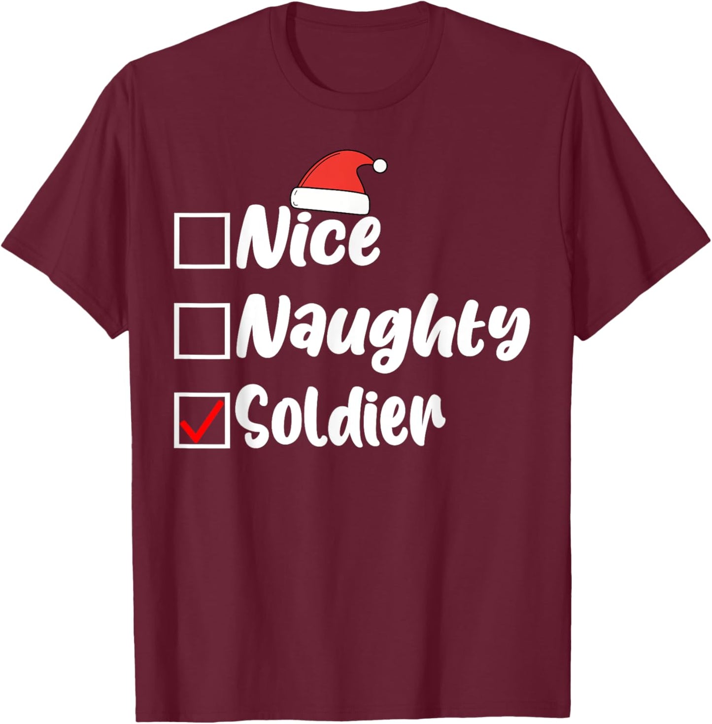 Nice Naughty Soldier Funny Christmas List Women Men Kids T-Shirt - T-Shirt | Maroon