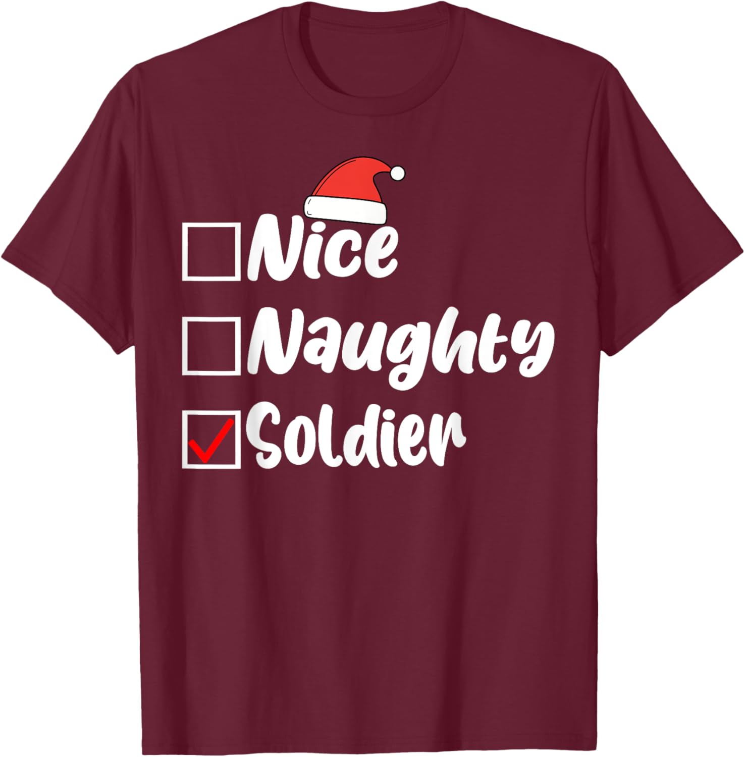 Nice Naughty Soldier Funny Christmas List Women Men Kids T-Shirt - T-Shirt | Maroon