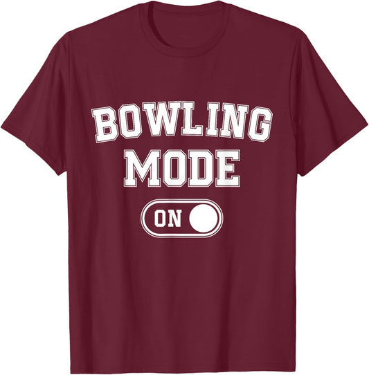 Bowling Mode On Funny Bowler Gift Dad Grandpa T-Shirt - T-Shirt | Maroon