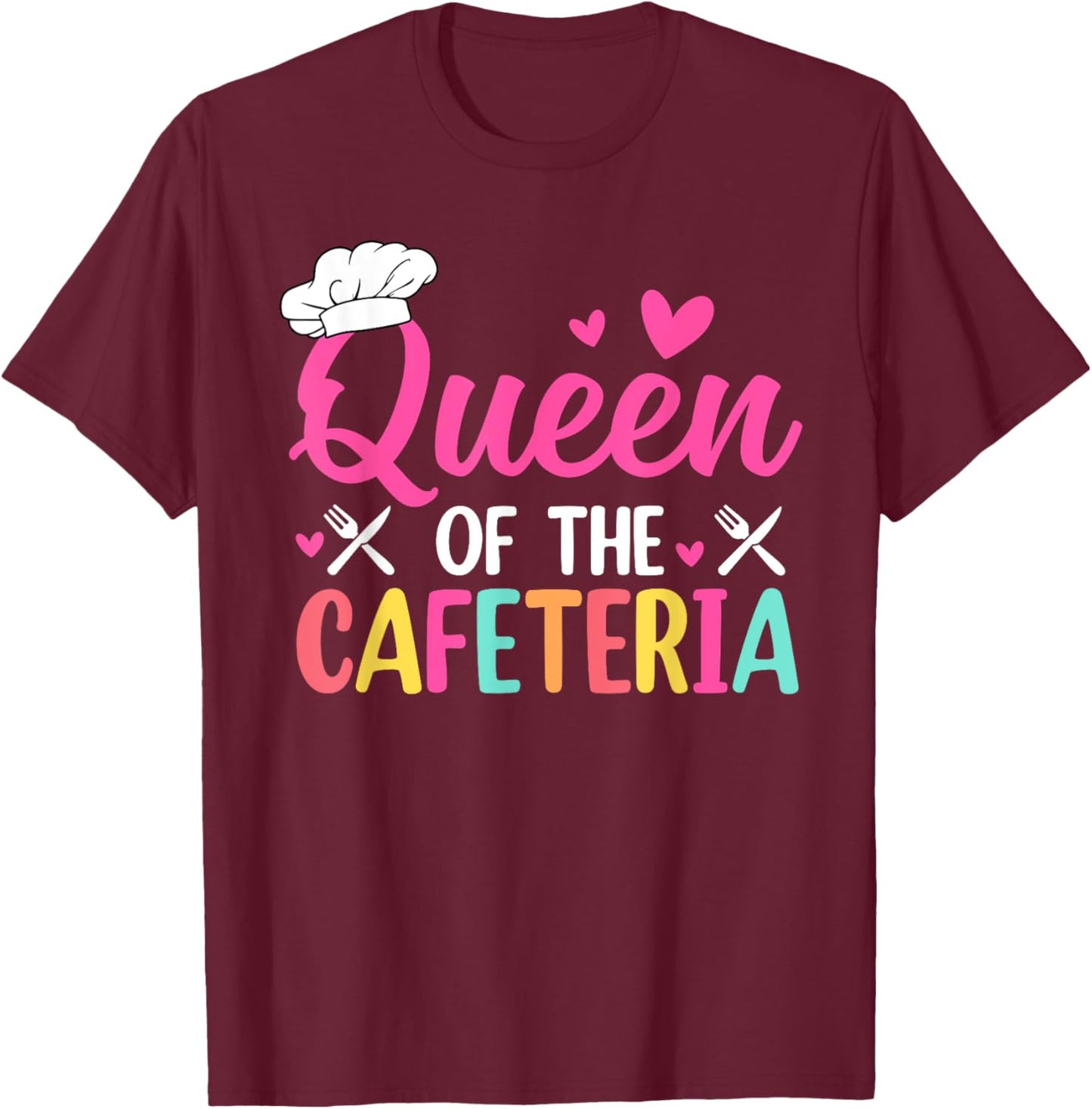 Queen Of The Cafeteria Lunch Lady School Cafeteria Worker T-Shirt - T-Shirt | Maroon
