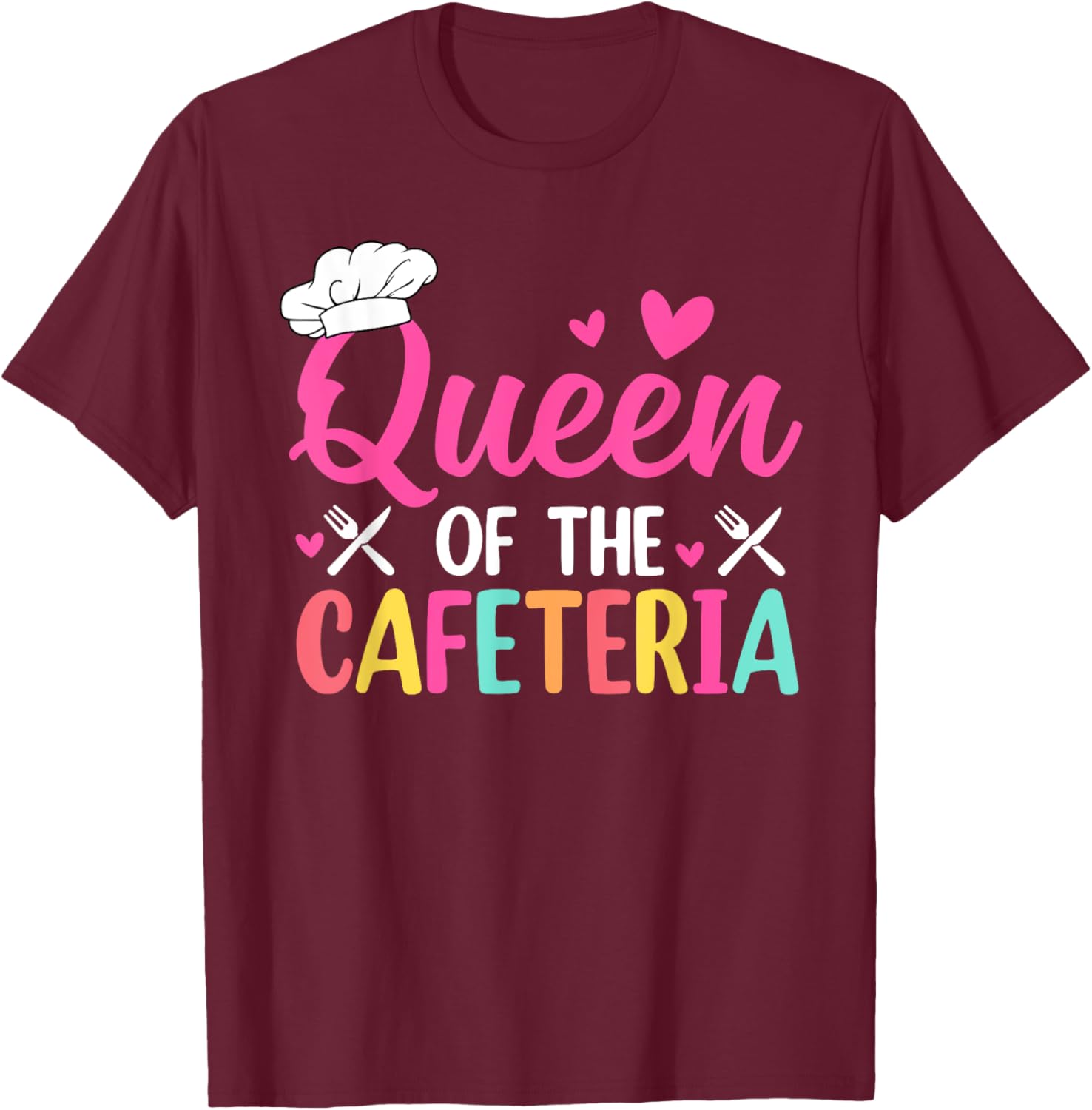 Queen Of The Cafeteria Lunch Lady School Cafeteria Worker T-Shirt - T-Shirt | Maroon