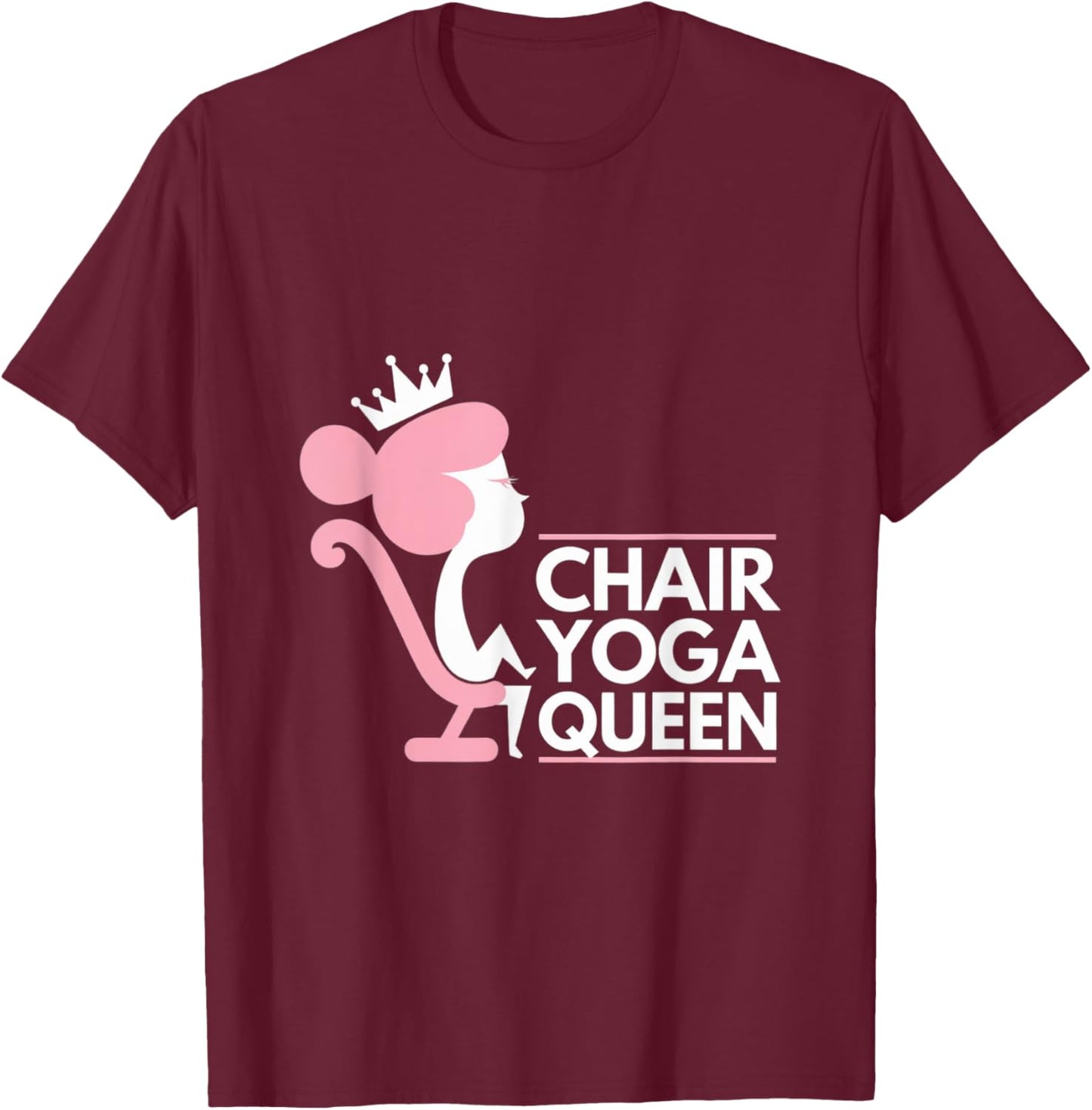 Chair Yoga Queen I Love Chair Yoga T-Shirt - T-Shirt | Maroon