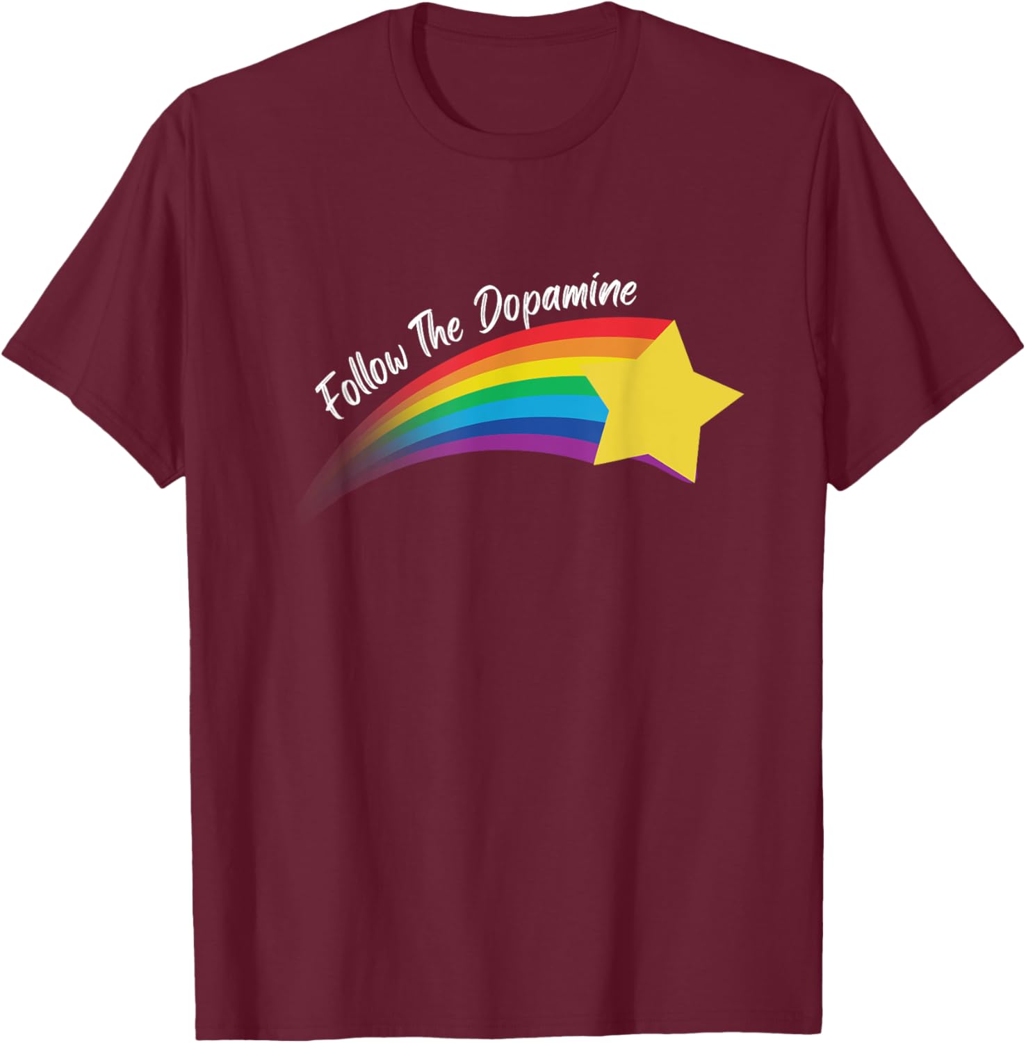 Follow The Dopamine. Adults Black Modern Humorous Follow The Dopamine Quote T-Shirt - T-Shirt | Maroon