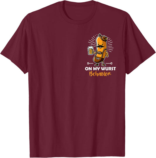Funny Oktoberfest German On My Wurst Behavior Men Women T-Shirt - T-Shirt | Maroon