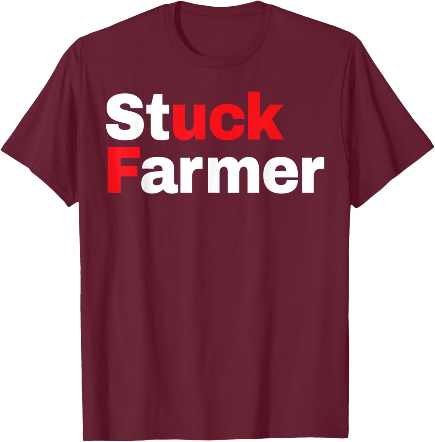 Stuck Farmer T-Shirt - T-Shirt | Maroon