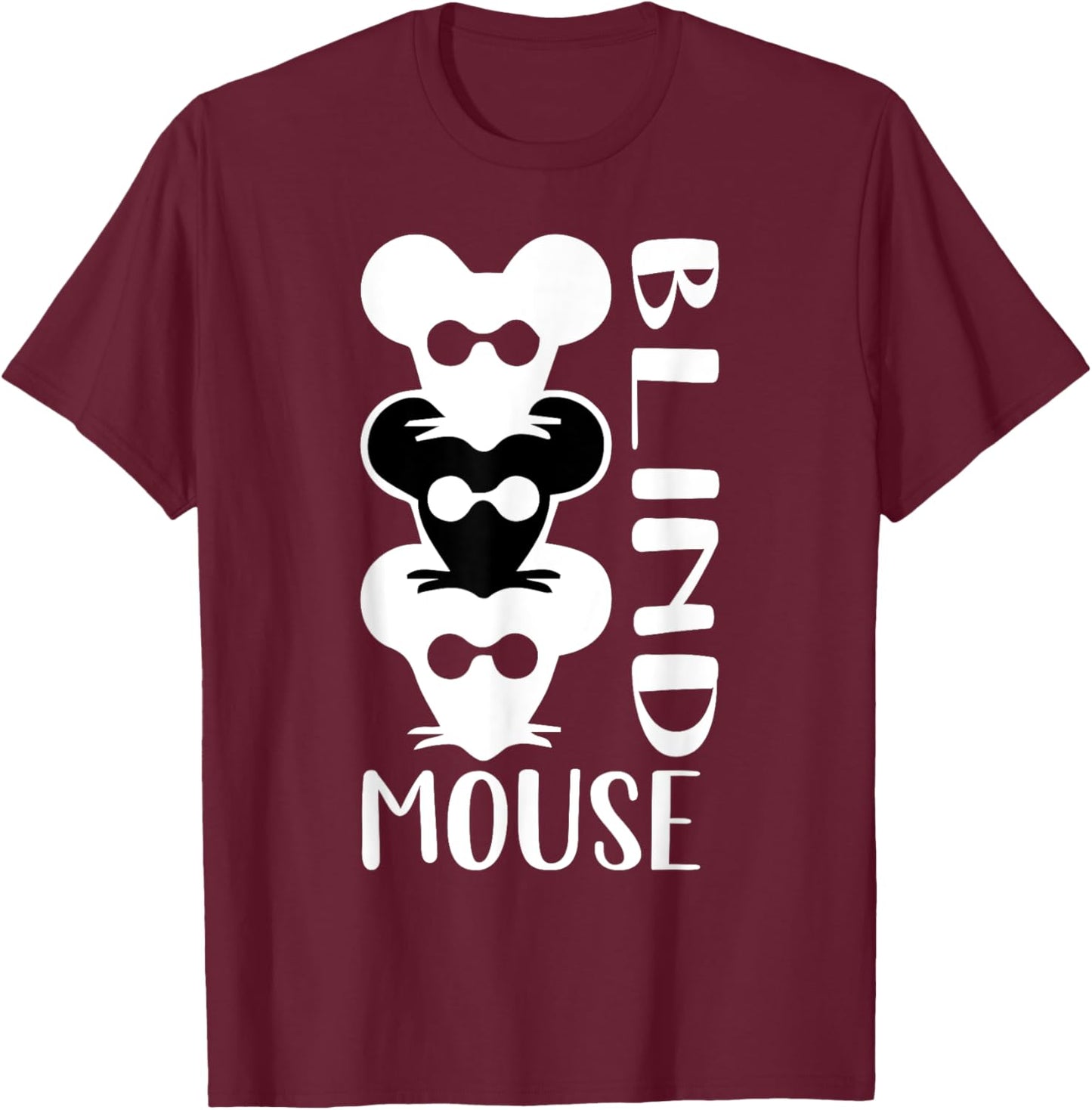 Three Blind Mice Costume Funny Apparel T-Shirt - T-Shirt | Maroon