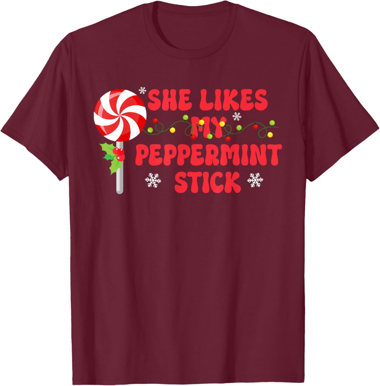She Likes My Peppermint Stick Matching Christmas Joke Xmas T-Shirt - T-Shirt | Maroon
