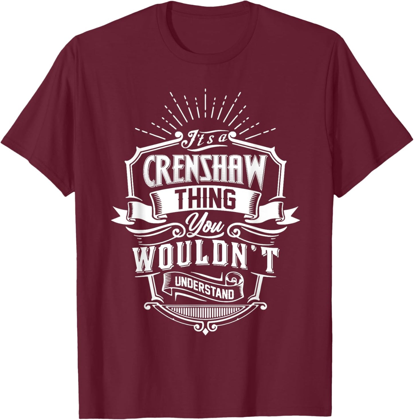 It's A CRENSHAW Thing You Wouldn't Understand Name Vintage T-Shirt - T-Shirt | Maroon