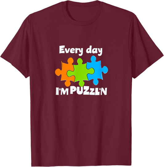 Puzzle Master Puzzler Everyday I'm Puzzl'n 09XM3J T-Shirt - T-Shirt | Maroon