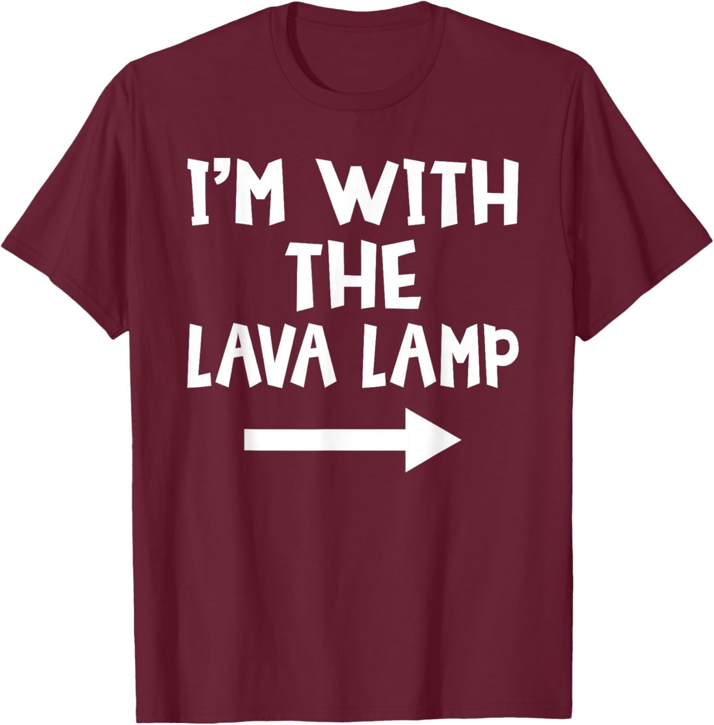 I'm with The Lava Lamp Funny Matching Easy Halloween Costume T-Shirt - T-Shirt | Maroon