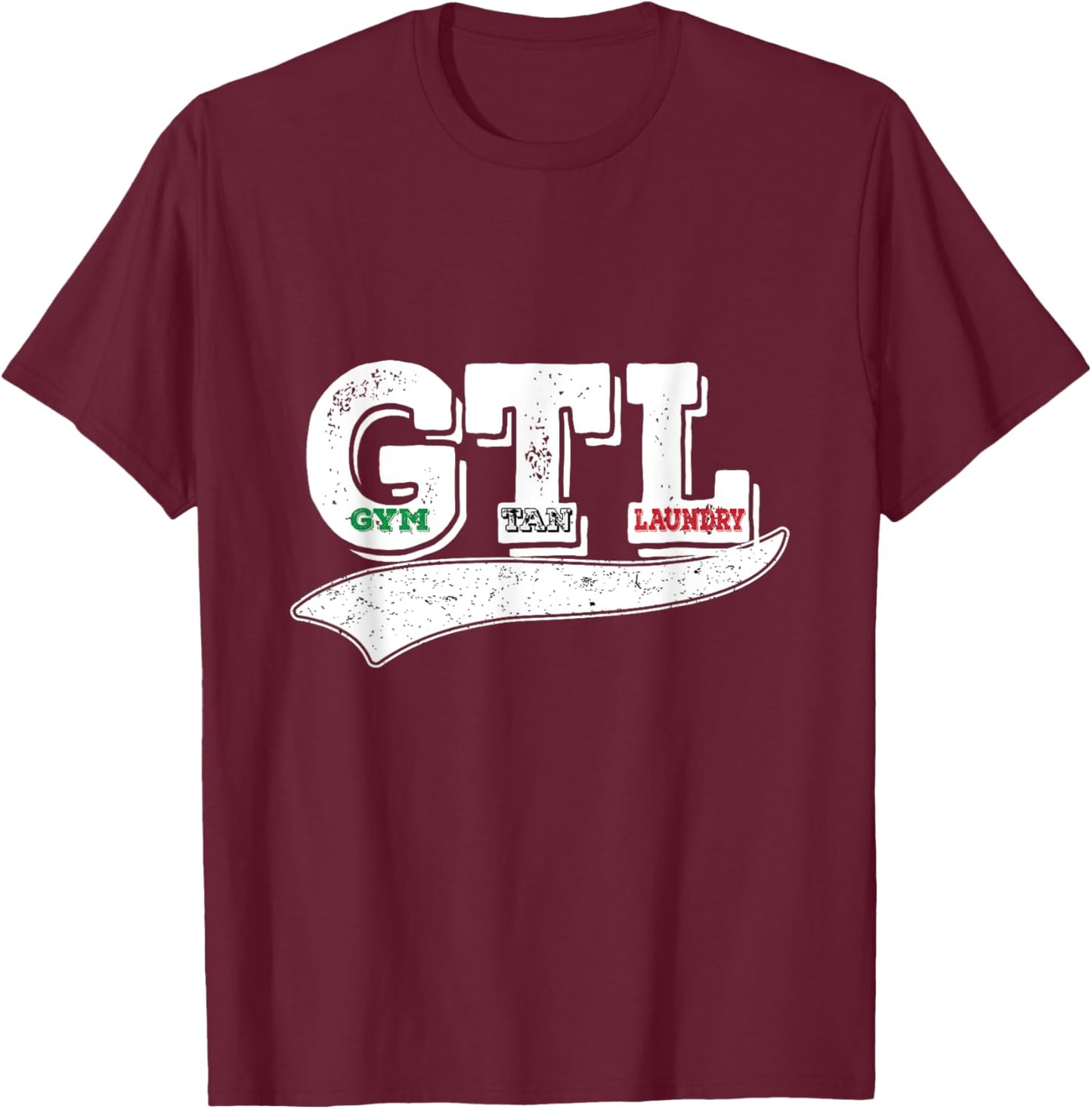Gym Tan Laundry GTL New Jersey Garden NJ Shore Italian Flag T-Shirt - T-Shirt | Maroon