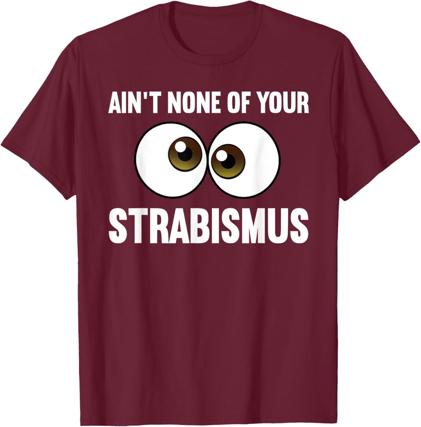 Funny Eye Surgeon Design Women Strabismus Optometry T-Shirt - T-Shirt | Maroon