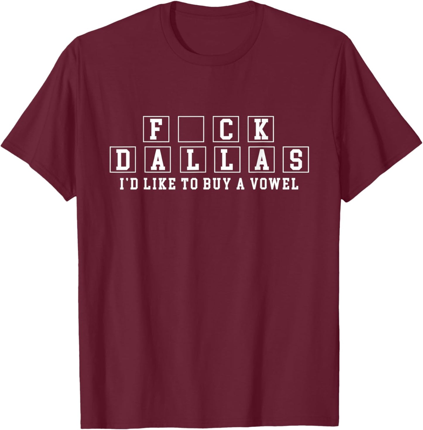 Funny Football Gifts, I Hate Dallas Sucks Beat Dallas Gifts T-Shirt - T-Shirt | Maroon